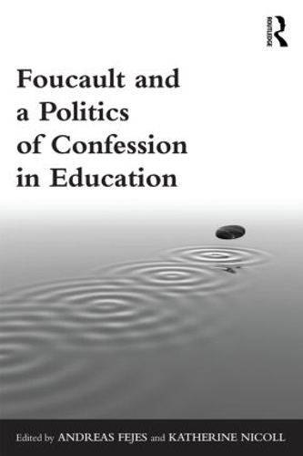 Бумажная книга «Foucault and a Politics of Confession in Education» - фото №1