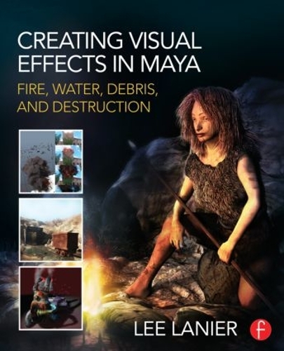 [object Object] «Creating Visual Effects in Maya: Fire, Water, Debris, and Destruction», автор Лі Ланьє - фото №1