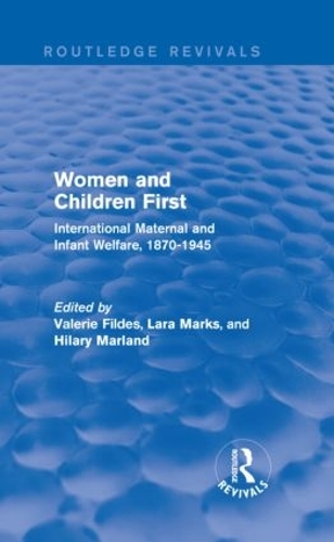 Бумажная книга «Women and Children First (Routledge Revivals): International Maternal and Infant Welfare, 1870-1945» - фото №1