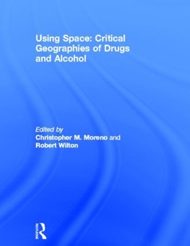 Бумажная книга «Using Space: Critical Geographies of Drugs and Alcohol» - фото №1