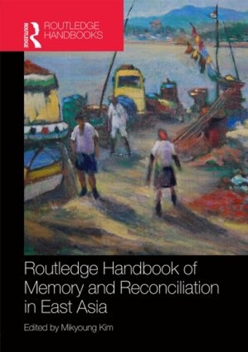 Бумажная книга «Routledge Handbook of Memory and Reconciliation in East Asia» - фото №1