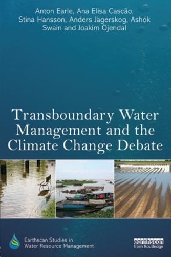 Паперова книга «Transboundary Water Management and the Climate Change Debate», авторів Ана Еліза Каскао, Андерс Ягерског, Антон Ерл, Ашок Свейн, Йоакім Ожендаль, Стіна Ханссон - фото №1