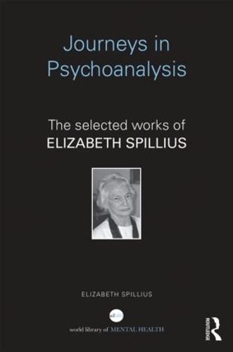 Бумажная книга «Journeys in Psychoanalysis: The selected works of Elizabeth Spillius», автор Элизабет Спиллиус - фото №1