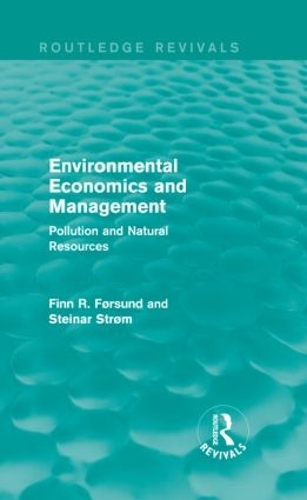 Бумажная книга «Environmental Economics and Management (Routledge Revivals): Pollution and Natural Resources», авторов Финн Фёрсунд, Стейнар Стрём - фото №1