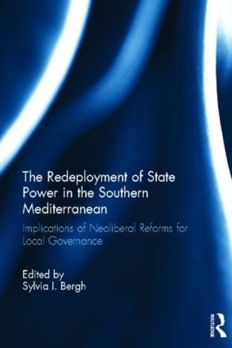Бумажная книга «The Redeployment of State Power in the Southern Mediterranean: Implications of Neoliberal Reforms for Local Governance» - фото №1