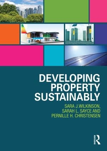 Паперова книга «Developing Property Sustainably», авторів Пернілле Крістенсен, Сара Вілкінсон, Сара Сейс - фото №1