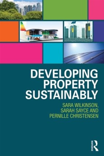 Паперова книга «Developing Property Sustainably», авторів Пернілле Крістенсен, Сара Вілкінсон, Сара Сейс - фото №1