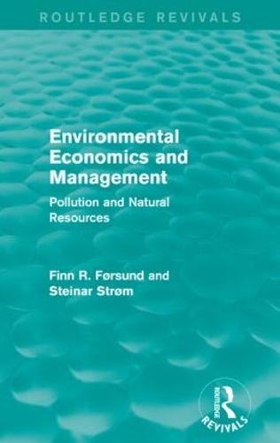 Бумажная книга «Environmental Economics and Management (Routledge Revivals): Pollution and Natural Resources», авторов Финн Фёрсунд, Стейнар Стрём - фото №1