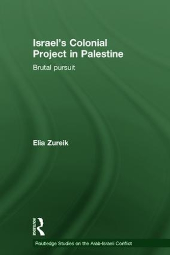 Бумажная книга «Israel's Colonial Project in Palestine: Brutal Pursuit», автор Элия Зурейк - фото №1