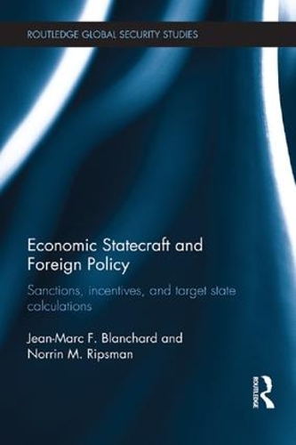 [object Object] «Economic Statecraft and Foreign Policy: Sanctions, Incentives, and Target State Calculations», авторів Жан-Марк Ф. Бланшар, Норрін М. Ріпсман - фото №1