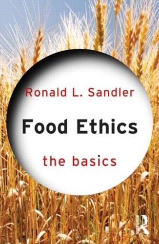 Бумажная книга «Food Ethics: The Basics», автор Рональд Л. Сэндлер - фото №1