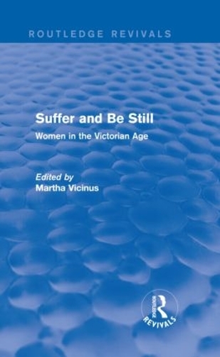 Бумажная книга «Suffer and Be Still (Routledge Revivals): Women in the Victorian Age» - фото №1