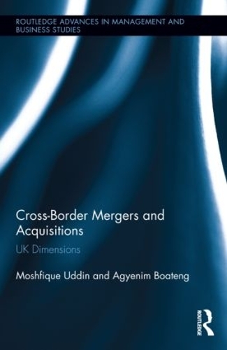 Паперова книга «Cross-Border Mergers and Acquisitions: UK Dimensions», авторів Агенім Боатенг, Мошфіке Уддін - фото №1