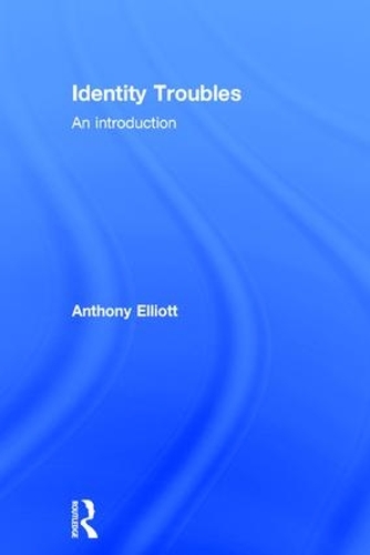 Бумажная книга «Identity Troubles: An introduction», автор Энтони Эллиотт - фото №1