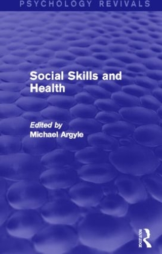 Бумажная книга «Social Skills and Health (Psychology Revivals)» - фото №1