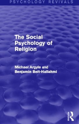 Бумажная книга «The Social Psychology of Religion (Psychology Revivals)», автор Бенджамин Бейт-Халлахми - фото №1