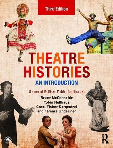 Бумажная книга «Theatre Histories: An Introduction», авторов Брюс Макконачи, Кэрол Фишер Зоргенфрей, Тамара Андеринер, Тобин Неллхаус - фото №1
