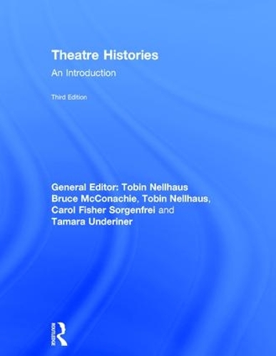 Бумажная книга «Theatre Histories: An Introduction», авторов Брюс Макконачи, Кэрол Фишер Зоргенфрей, Тамара Андеринер, Тобин Неллхаус - фото №1