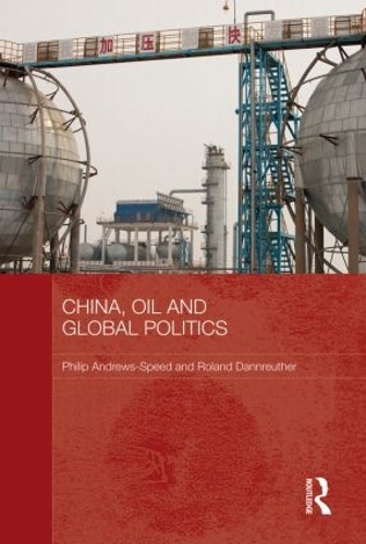 Бумажная книга «China, Oil and Global Politics», авторов Филип Эндрюс-Спид, Роланд Даннройтер - фото №1