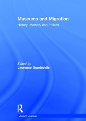 Паперова книга «Museums and Migration: History, Memory and Politics» - фото №1