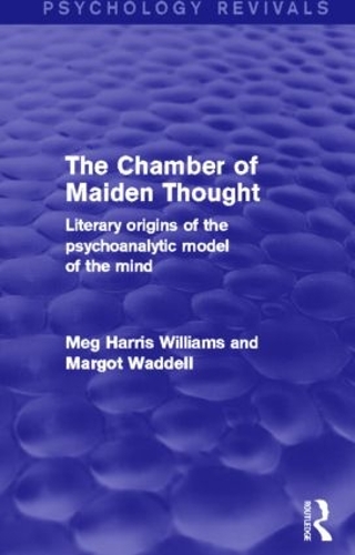 Бумажная книга «The Chamber of Maiden Thought (Psychology Revivals): Literary Origins of the Psychoanalytic Model of the Mind», авторов Марго Уодделл, Мег Харрис Уильямс - фото №1