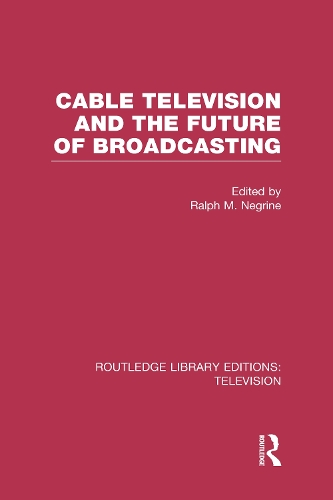 Бумажная книга «Cable Television and the Future of Broadcasting» - фото №1