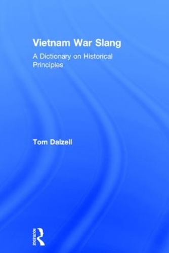 Бумажная книга «Vietnam War Slang: A Dictionary on Historical Principles», автор Том Далзелл - фото №1