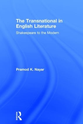 Бумажная книга «The Transnational in English Literature: Shakespeare to the Modern», автор Прамод К. Найяр - фото №1