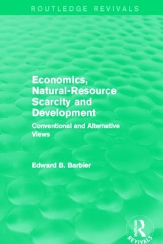 Бумажная книга «Economics, Natural-Resource Scarcity and Development (Routledge Revivals): Conventional and Alternative Views», автор Эдвард Б Барбье - фото №1