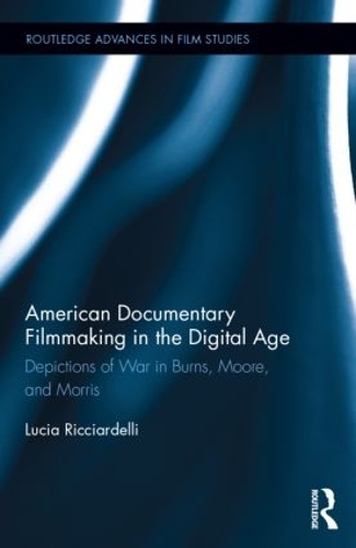 Бумажная книга «American Documentary Filmmaking in the Digital Age: Depictions of War in Burns, Moore, and Morris», автор Люсия Риччарделли - фото №1