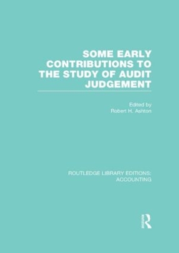 [object Object] «Some Early Contributions to the Study of Audit Judgment (RLE Accounting)», автор Роберт Эштон - фото №1