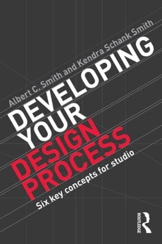 Паперова книга «Developing Your Design Process: Six Key Concepts for Studio», авторів Альберт Сміт, Кендра Шенк Сміт - фото №1