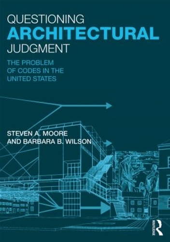 Паперова книга «Questioning Architectural Judgment: The Problem of Codes in the United States», авторів Барбара Б. Вілсон, Стівен А. Мур - фото №1