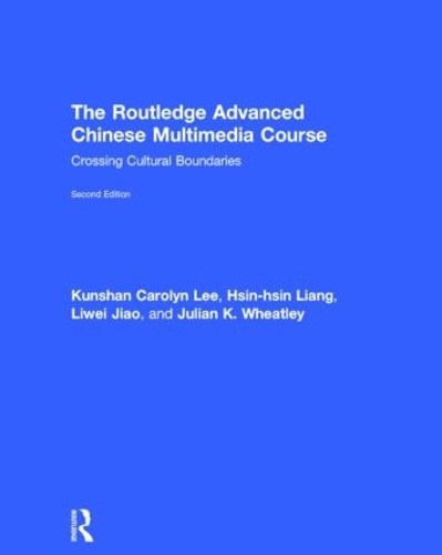 Бумажная книга «The Routledge Advanced Chinese Multimedia Course: Crossing Cultural Boundaries», авторов Хсин-хсин Лян, Джулиан Уитли, Куншань Каролин Ли, Ливэй Цзяо - фото №1