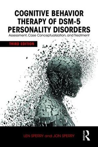 Бумажная книга «Cognitive Behavior Therapy of DSM-5 Personality Disorders: Assessment, Case Conceptualization, and Treatment», авторов Джон Сперри, Лен Сперри - фото №1