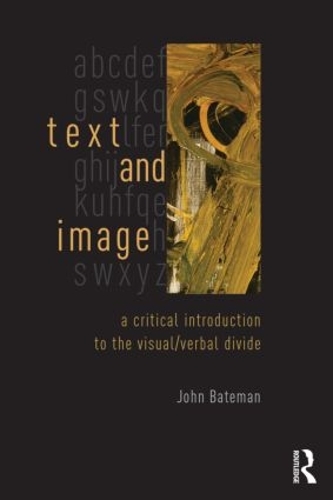 Паперова книга «Text and Image: A Critical Introduction to the Visual/Verbal Divide», автор Джон Бейтман - фото №1