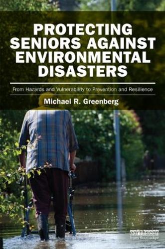[object Object] «Protecting Seniors Against Environmental Disasters: From Hazards and Vulnerability to Prevention and Resilience», автор Майкл Р Гринберг - фото №1