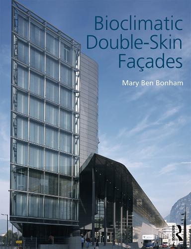 Бумажная книга «Bioclimatic Double-Skin Façades», автор Мэри Бен Бонэм - фото №1