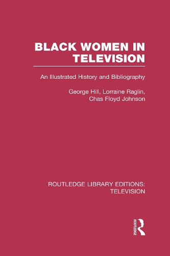 Паперова книга «Black Women in Television: An Illustrated History and Bibliography», авторів Чез Флойд Джонсон, Джордж Х. Хілл, Лоррейн Реглін - фото №1