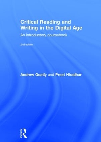 Бумажная книга «Critical Reading and Writing in the Digital Age: An Introductory Coursebook», авторов Эндрю Гоатли, Прет Хирадхар - фото №1