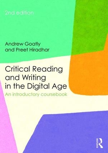 Паперова книга «Critical Reading and Writing in the Digital Age: An Introductory Coursebook», авторів Ендрю Гоатлі, Прет Хірадхар - фото №1