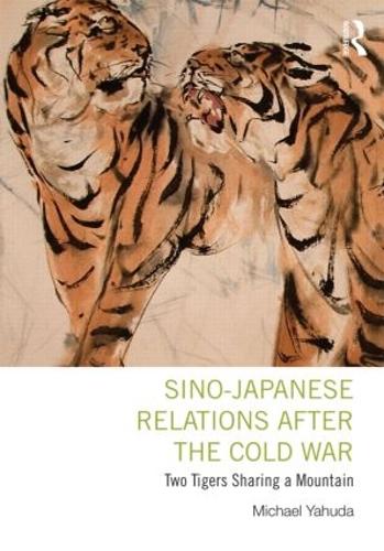 Бумажная книга «Sino-Japanese Relations After the Cold War: Two Tigers Sharing a Mountain», автор Майкл Яхуда - фото №1