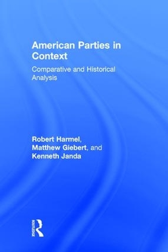 Паперова книга «American Parties in Context: Comparative and Historical Analysis», авторів Кеннет Джанда, Метью Гіберт, Роберт Гармель - фото №1