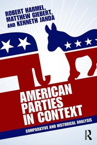 Паперова книга «American Parties in Context: Comparative and Historical Analysis», авторів Кеннет Джанда, Метью Гіберт, Роберт Гармель - фото №1