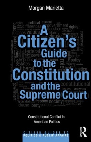 Бумажная книга «A Citizen's Guide to the Constitution and the Supreme Court: Constitutional Conflict in American Politics», автор Морган Мариетта - фото №1