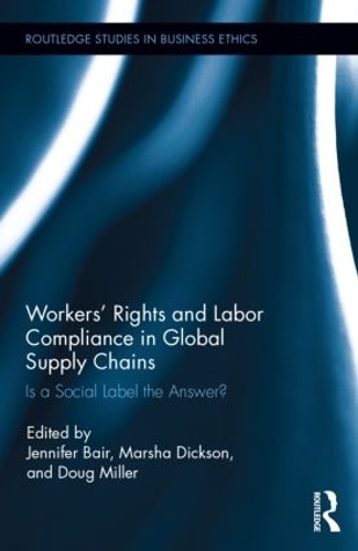 Бумажная книга «Workers' Rights and Labor Compliance in Global Supply Chains: Is a Social Label the Answer?» - фото №1