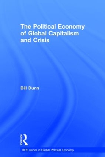 Бумажная книга «The Political Economy of Global Capitalism and Crisis», автор Билл Данн - фото №1