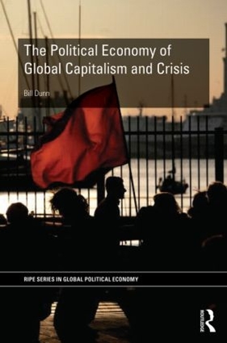 Бумажная книга «The Political Economy of Global Capitalism and Crisis», автор Билл Данн - фото №1