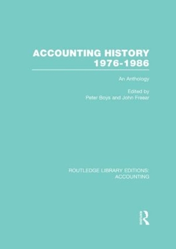Бумажная книга «Accounting History 1976-1986 (RLE Accounting): An Anthology», авторов Джон Фрир, Питер Бойс - фото №1