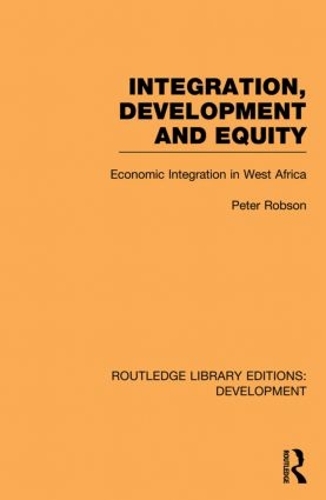 Бумажная книга «Integration, development and equity: economic integration in West Africa», автор Питер Робсон - фото №1